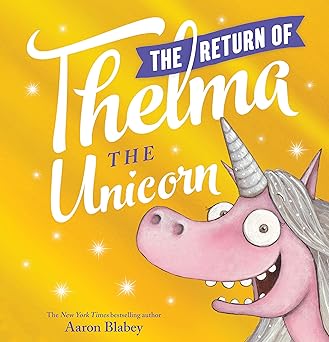Article Image for The Return of Thelma the Unicorn: A Charming Tale for Young Hearts